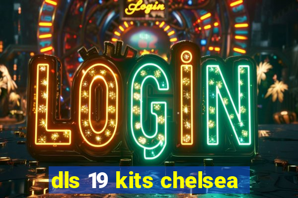 dls 19 kits chelsea